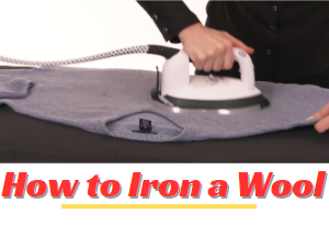 How to Iron Wool at Home? (What to Avoid When Ironing Wool)